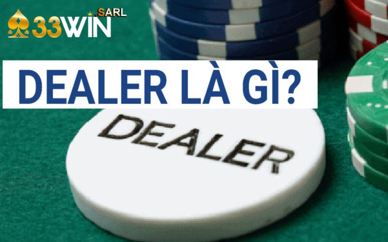 Dealer Là Gì? Tìm Hiểu Ý Nghĩa Của Thuật Ngữ Này Tại Nhà Cái Tìm hiểu dealer là gì?